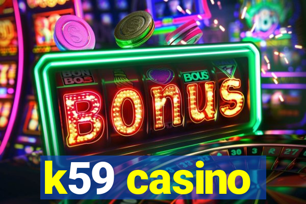 k59 casino